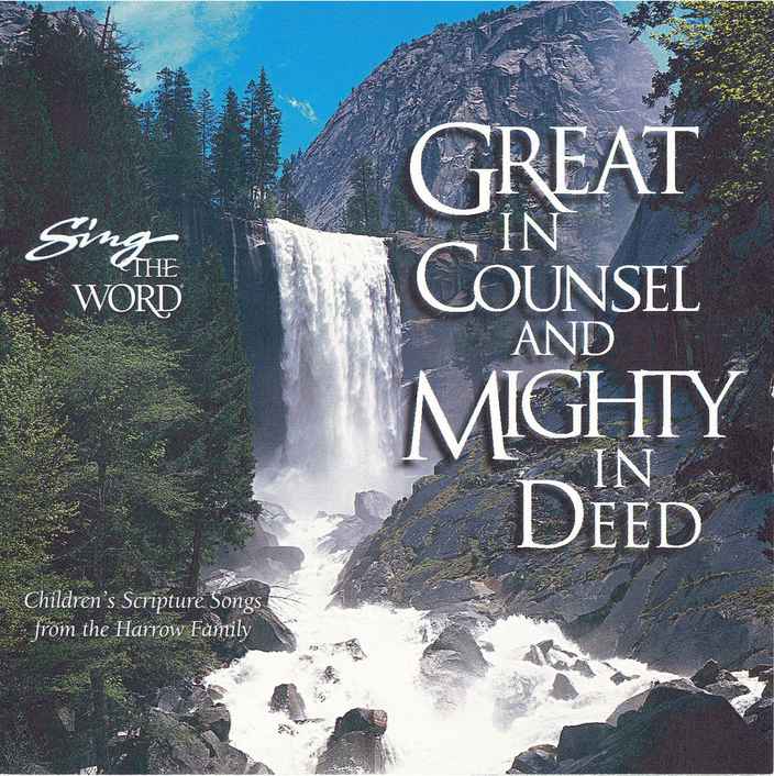 Great In Counsel & Mighty In Deed