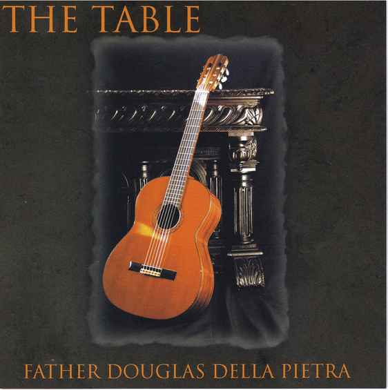 The Table - Father Douglas DellaPietra