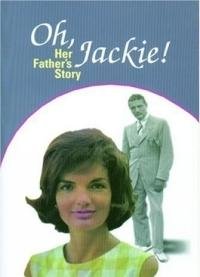 Oh, Jackie! Her Father's Story